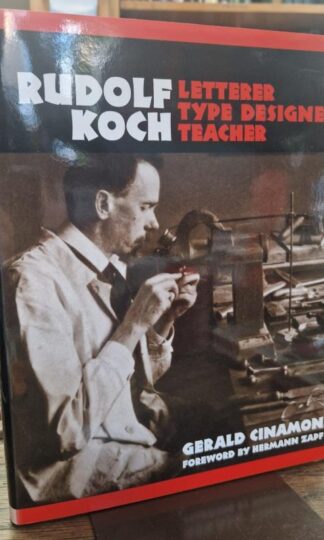 Rudolf Koch: Letterer, Type Designer, Teacher : Gerald Cinamon