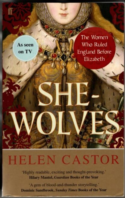 She-Wolves: The Women Who Ruled England Before Elizabeth : Helen Castor