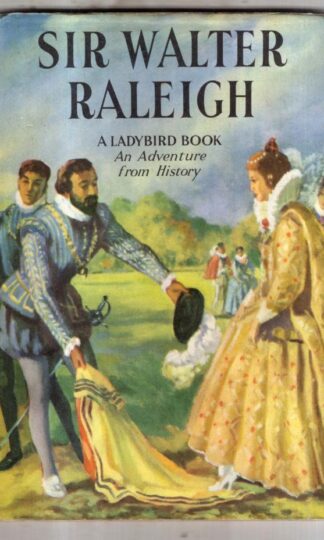 Sir Walter Raleigh - A Ladybird Adventure from History : L. Du Garde Peach