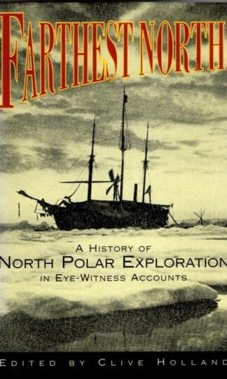 Farthest North: The Quest for the North Pole : Clive Holland