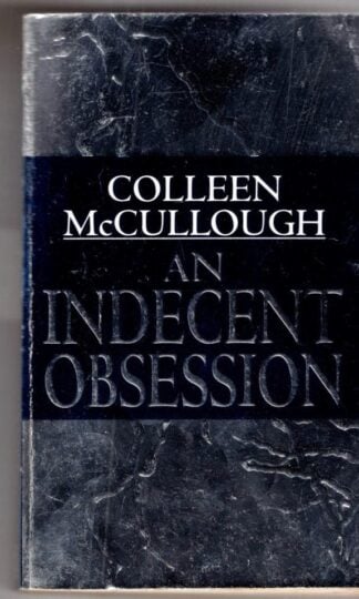 Indecent Obsession:Colleen McCullough