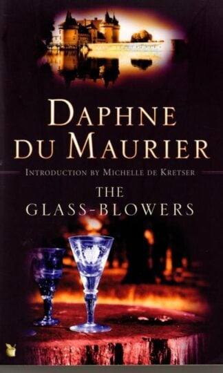 The Glass-Blowers (Virago Modern Classics) : Daphne du Maurier