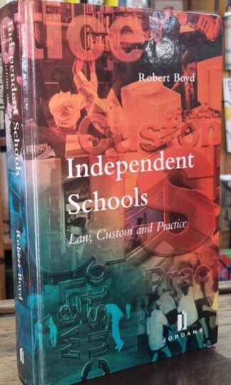 Independent Schools: Law, Custom and Practice : Robert Boyd