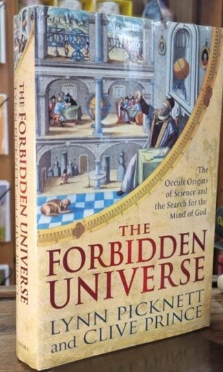 The Forbidden Universe: The Occult Origins of Science and the Search for the Mind of God : Lynn Picknett and Clive Prince