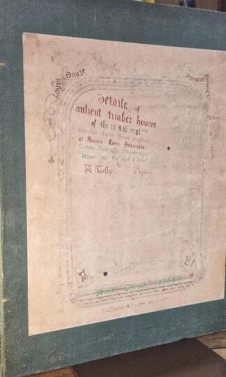 Details of Ancient Timber Houses of the 15th & 16th Centuries : A. Welby Pugin
