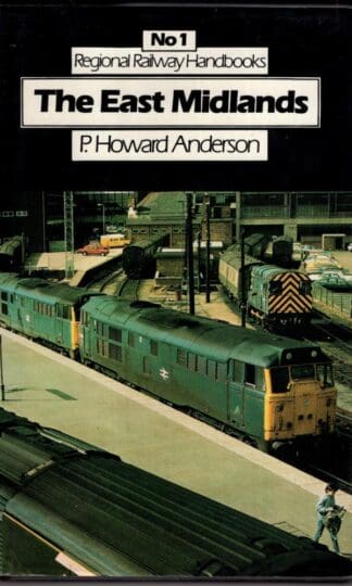 Regional Railway Handbook: East Midlands No. 1 (Regional railway handbooks):Paul Anderson