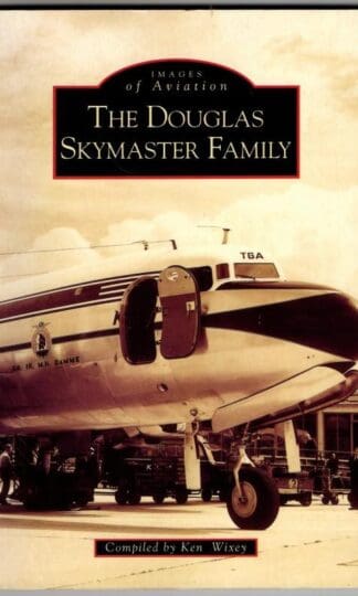The Douglas Skymaster Family : Kenneth E. Wixey