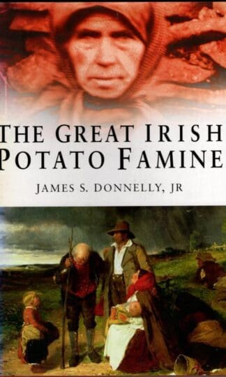 The Great Irish Potato Famine : James S. Donnelly Jr
