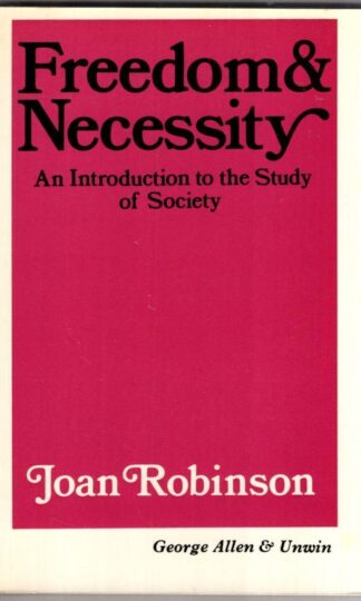 Freedom and Necessity : Introduction to the Study of Society:Joan Robinson