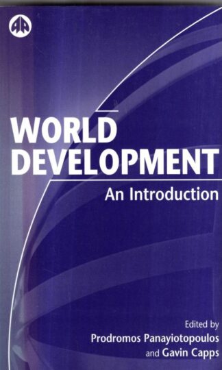 World Development: An Introduction : Gavin Capps Prodromos Panayiotopoulos