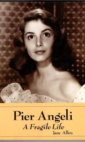 Pier Angeli: A Fragile Life : Jane Allen