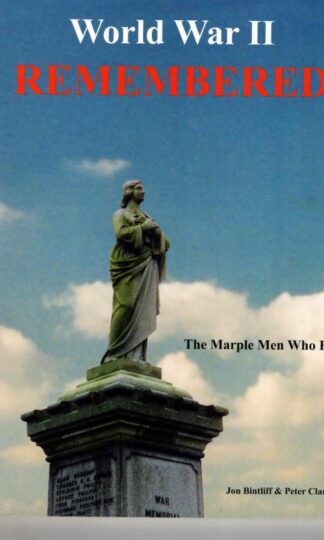 World War II Remembered: The Marple Men Who Fell : Jon Bintliff and Peter Clarke