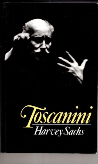 Toscanini:Harvey Sachs