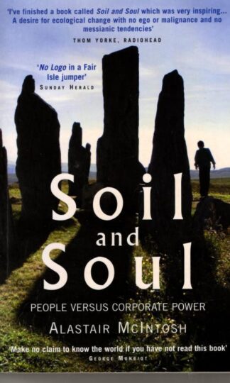 Soil and Soul: People versus Corporate Power : Alastair McIntosh