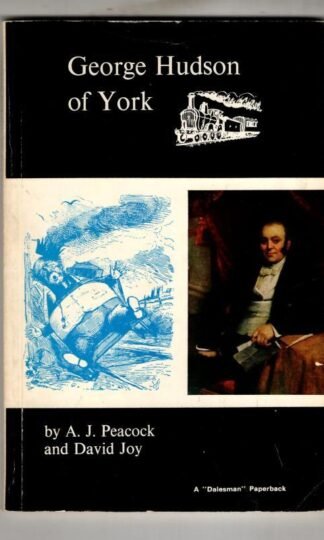 George Hudson of York : Alfred James Peacock and David Joy
