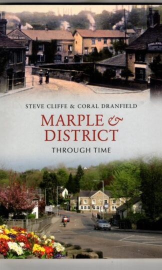 Marple & District Through Time : Stephen Cliffe
