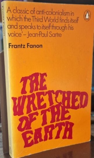 The Wretched of the Earth : Frantz Fanon.