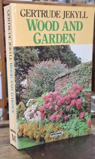Wood and Garden : Gertrude Jekyll