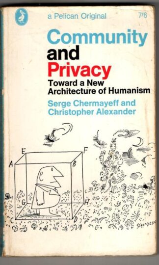Community and privacy : toward a new architecture of humanism : Serge Chermayeff and Christopher Alexander