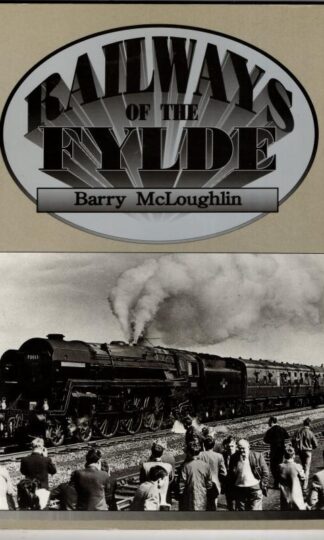 Railways of the Fylde : Barry McLoughlin