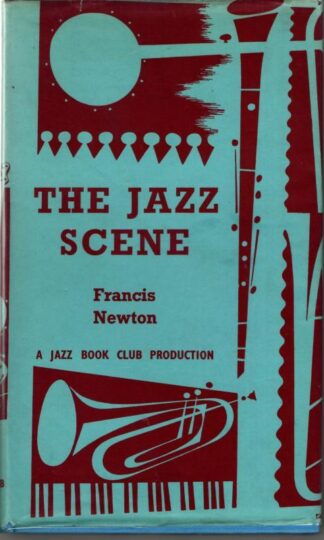 The Jazz Scene (Jazz Book Club) : Francis Newton