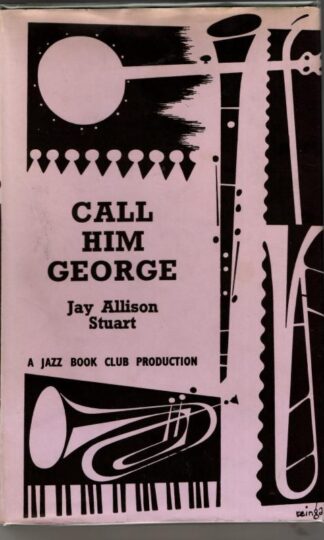 Call Him George (Jazz Book Club) : Jay Allison Stuart