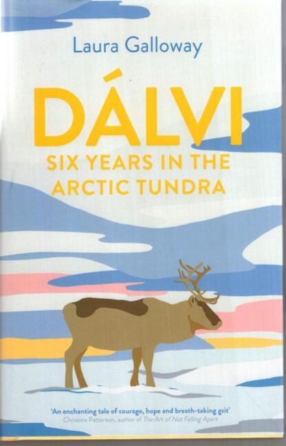 Dalvi: Six Years in the Arctic Tundra:Laura Galloway