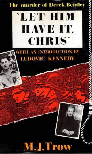 Let Him Have it, Chris : M. J. Trow