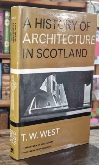 A History of Architecture in Scotland : T.W. West