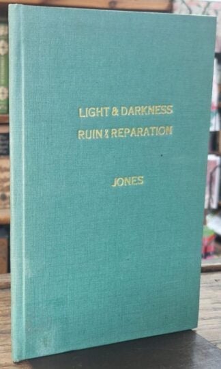 A Paper on Light and Darkness, Ruin and Reparation : The Rev. Alfred Jones