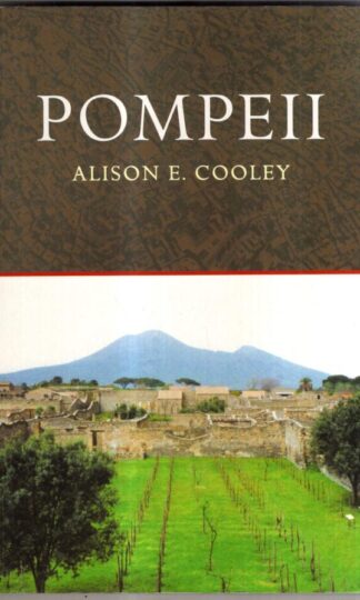 Pompeii (Archaeological Histories) : Alison Cooley
