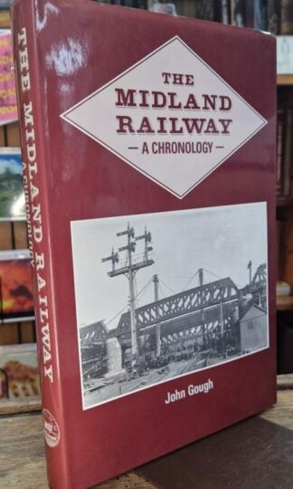 The Midland Railway: a Chronology : John Gough