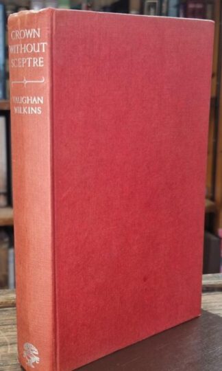 Crown Without Sceptre : Vaughn Wilkins