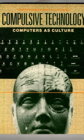 Compulsive Technology: Computers as Culture : Tony Solomonides and Les Lividow (eds.)
