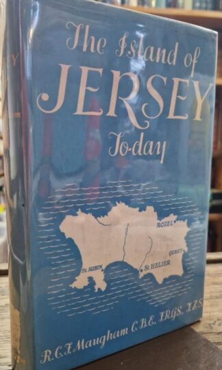 The Island of Jersey To-day : R.C.F. Maugham