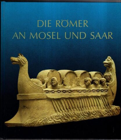 Die Romer An Mosel und Saar : Various