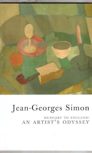 Jean-Georges Simon: Hungary to England - an Artist's Odyssey : Robert Waterhouse