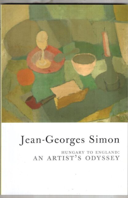 Jean-Georges Simon: Hungary to England - an Artist's Odyssey : Robert Waterhouse