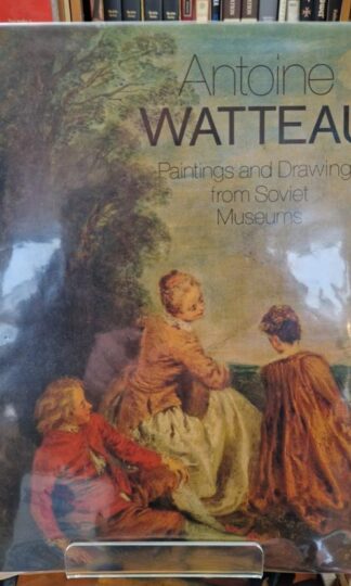 Antoine Watteau: Paintings and Drawings from Soviet Museums : Yuri Zolotov (Text)