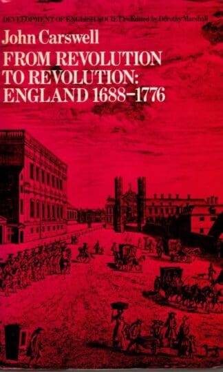 From Revolution to Revolution (Development of English Society S.) : John Carswell