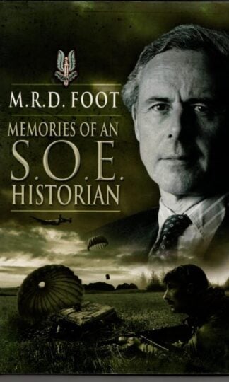 Memories of an SOE Historian : M.R.D. Foot