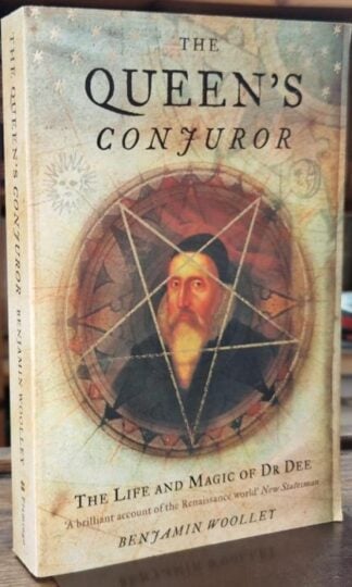 The Queen's Conjuror: the Science and Magic of Dr Dee : Benjamin Wooley