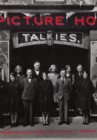 Picture House: Photographic Album of North West Film and Cinema : Maryann Gomes