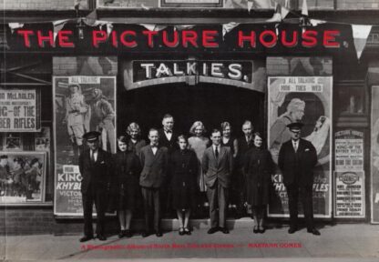 Picture House: Photographic Album of North West Film and Cinema : Maryann Gomes