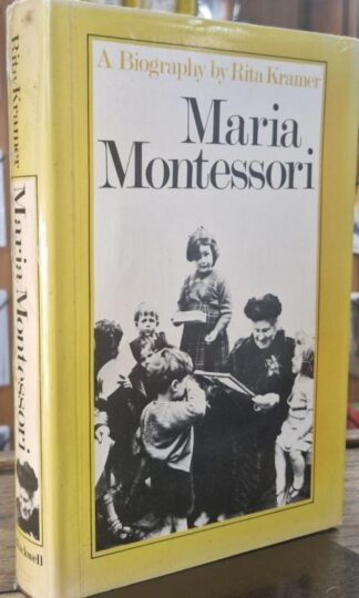 Maria Montessori : A Biography : Rita Kramer