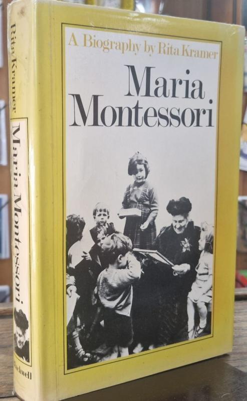 Maria Montessori : A Biography : Rita Kramer