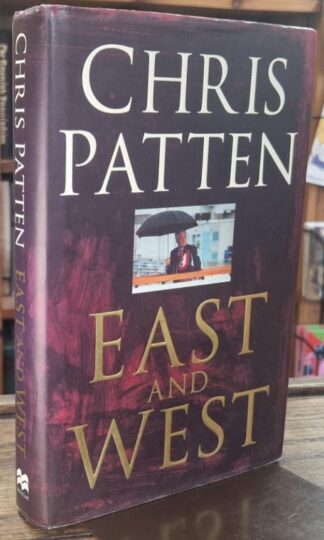 East and West (Signed) : Chris Patten