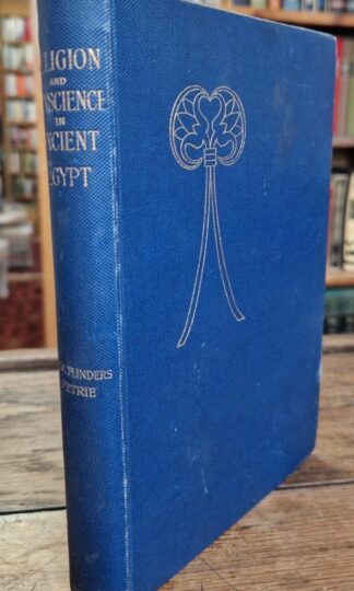 Religion and conscience in ancient Egypt : W.M. Flinders Petrie