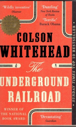 The Underground Railroad : Colson Whitehead
