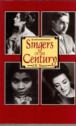 Singers of the Century: v. 1:J.B. Steane